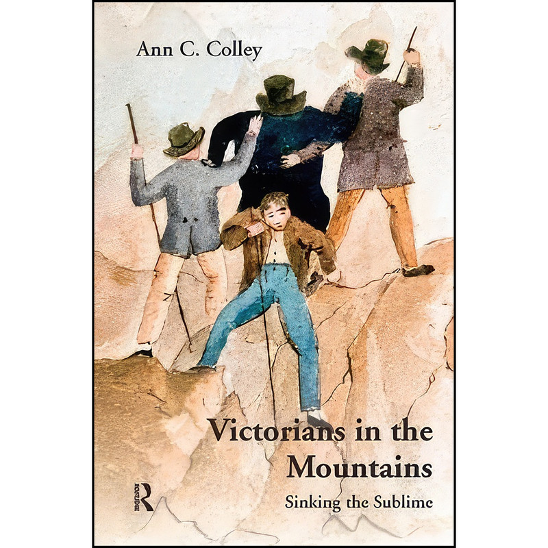 کتاب Victorians in the Mountains اثر Ann C. Colley انتشارات تازه ها کتاب Victorians in the Mountains اثر Ann C. Colley انتشارات تازه ها