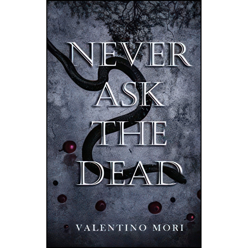 کتاب Never Ask The Dead اثر Valentino Mori انتشارات تازه ها کتاب Never Ask The Dead اثر Valentino Mori انتشارات تازه ها