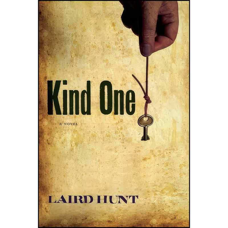 کتاب Kind One اثر Laird Hunt انتشارات Coffee House Press کتاب Kind One اثر Laird Hunt انتشارات Coffee House Press