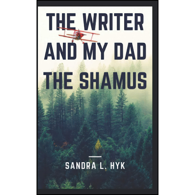 کتاب The Writer and My Dad the Shamus اثر Sandra l. Hyk انتشارات تازه ها کتاب The Writer and My Dad the Shamus اثر Sandra l. Hyk انتشارات تازه ها