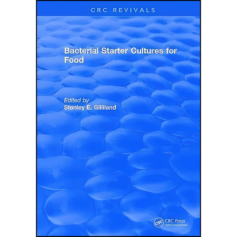 کتاب Bacterial Starter Cultures for Food اثر Stanley E. Gilliland انتشارات CRC Press کتاب Bacterial Starter Cultures for Food اثر Stanley E. Gilliland انتشارات CRC Press
