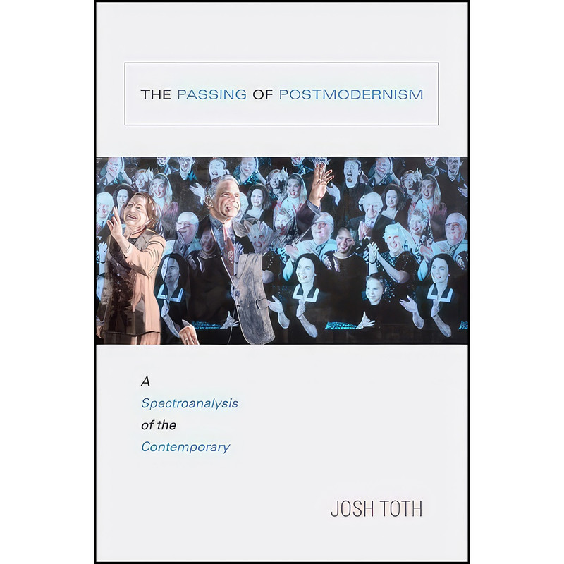 کتاب The Passing of Postmodernism اثر Josh Toth انتشارات SUNY Press کتاب The Passing of Postmodernism اثر Josh Toth انتشارات SUNY Press