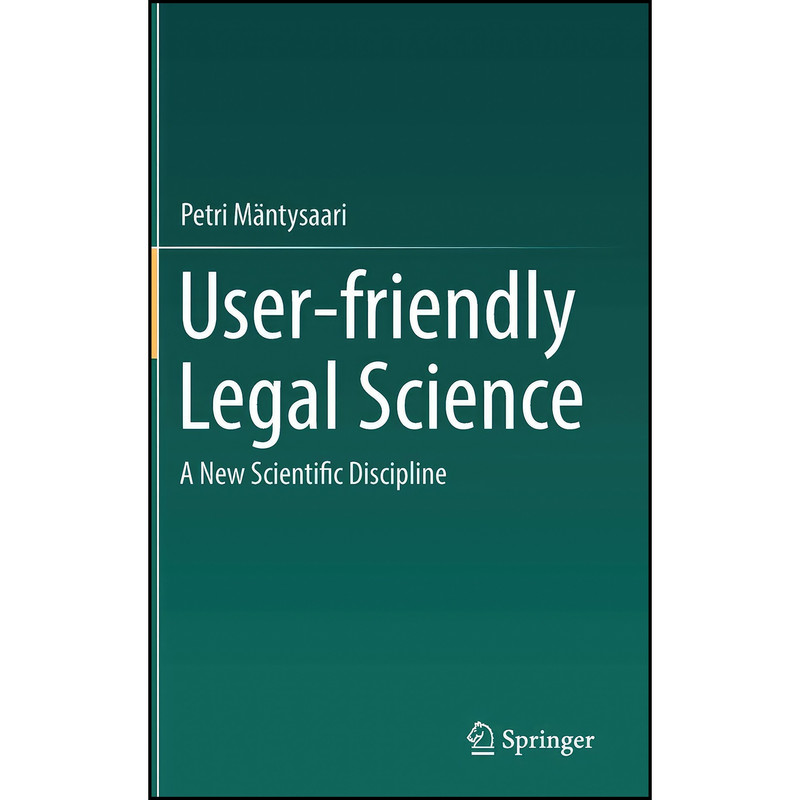 کتاب User-friendly Legal Science اثر Petri Mantysaari انتشارات Springer کتاب User-friendly Legal Science اثر Petri Mantysaari انتشارات Springer