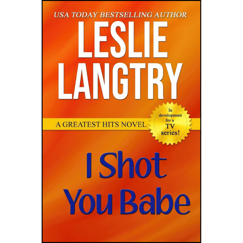 کتاب I Shot You Babe اثر Leslie Langtry انتشارات تازه ها کتاب I Shot You Babe اثر Leslie Langtry انتشارات تازه ها