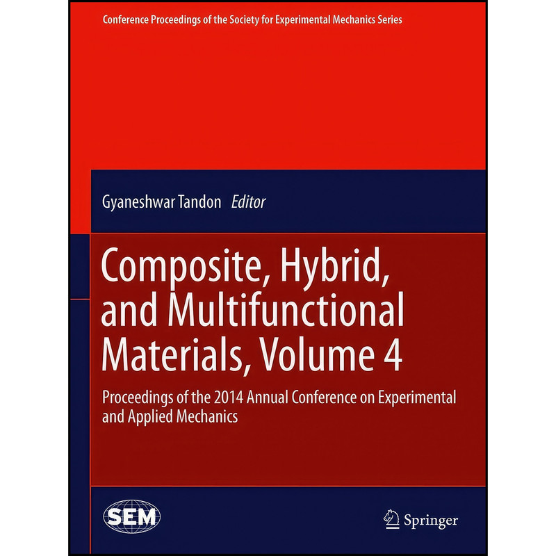 کتاب Composite, Hybrid, and Multifunctional Materials, Volume 4 اثر Gyaneshwar Tandon انتشارات Springer کتاب Composite, Hybrid, and Multifunctional Materials, Volume 4 اثر Gyaneshwar Tandon انتشارات Springer