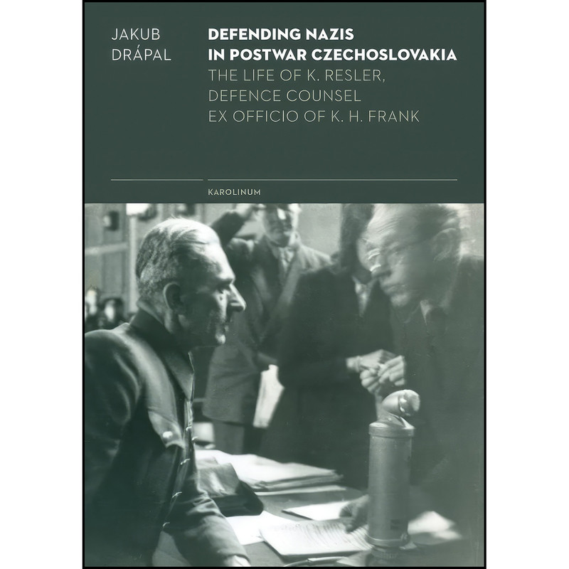 کتاب Defending Nazis in Postwar Czechoslovakia اثر Jakub Drápal انتشارات Karolinum Press, Charles University کتاب Defending Nazis in Postwar Czechoslovakia اثر Jakub Drápal انتشارات Karolinum Press, Charles University