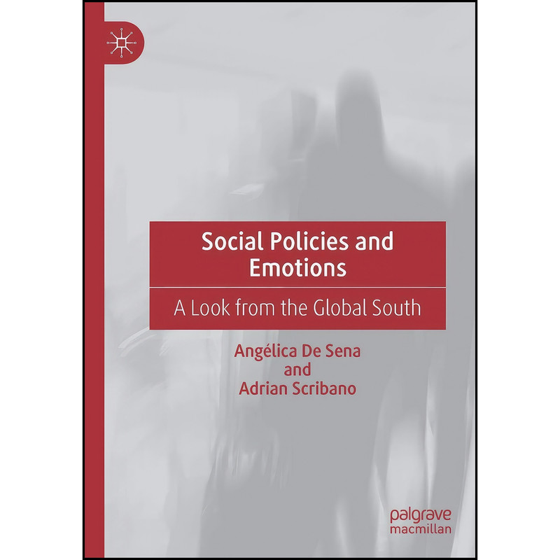 کتاب Social Policies and Emotions اثر جمعي از نويسندگان انتشارات Palgrave Macmillan کتاب Social Policies and Emotions اثر جمعي از نويسندگان انتشارات Palgrave Macmillan