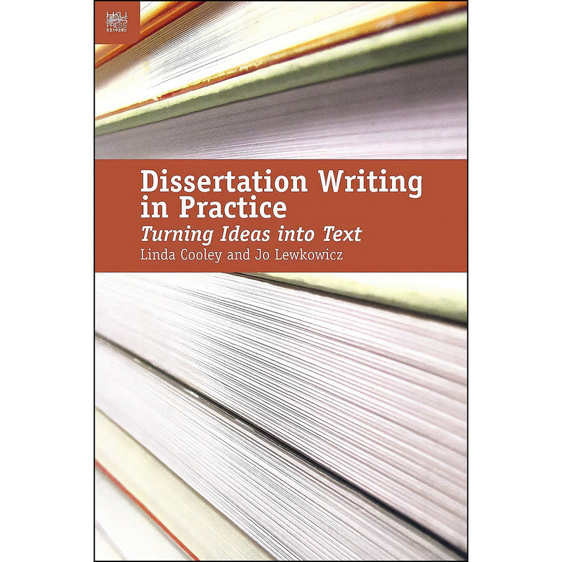 کتاب Dissertation Writing in Practice اثر Linda Cooley and Jo Lewkowicz انتشارات Hong Kong University Press کتاب Dissertation Writing in Practice اثر Linda Cooley and Jo Lewkowicz انتشارات Hong Kong University Press