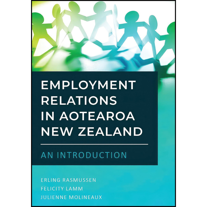 کتاب Employment Relations in Aotearoa New Zealand - An Introduction اثر جمعي از نويسندگان انتشارات Er Publishing کتاب Employment Relations in Aotearoa New Zealand - An Introduction اثر جمعي از نويسندگان انتشارات Er Publishing