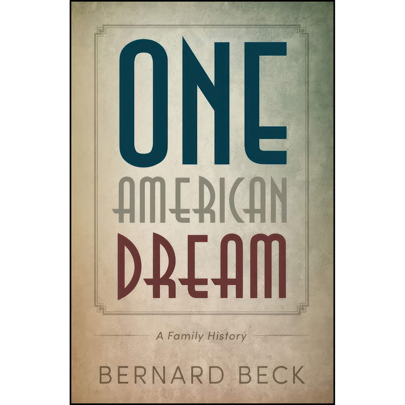 کتاب One American Dream اثر Bernard Beck انتشارات Amberjack Publishing کتاب One American Dream اثر Bernard Beck انتشارات Amberjack Publishing