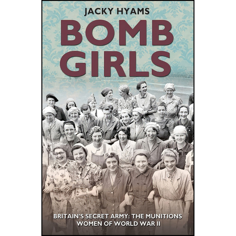 کتاب Bomb Girls اثر Jacky Hyams انتشارات John Blake کتاب Bomb Girls اثر Jacky Hyams انتشارات John Blake