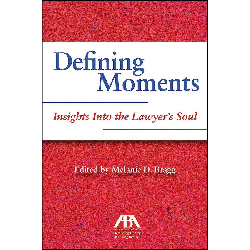 کتاب Defining Moments اثر Melanie Bragg انتشارات American Bar Association کتاب Defining Moments اثر Melanie Bragg انتشارات American Bar Association