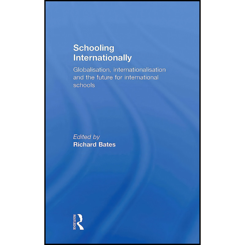 کتاب Schooling Internationally اثر Richard J. Bates انتشارات Routledge کتاب Schooling Internationally اثر Richard J. Bates انتشارات Routledge