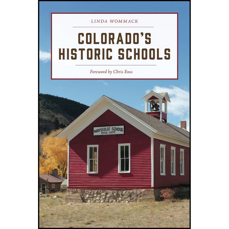 کتاب Colorados Historic Schools اثر Linda Wommack انتشارات TwoDot کتاب Colorados Historic Schools اثر Linda Wommack انتشارات TwoDot