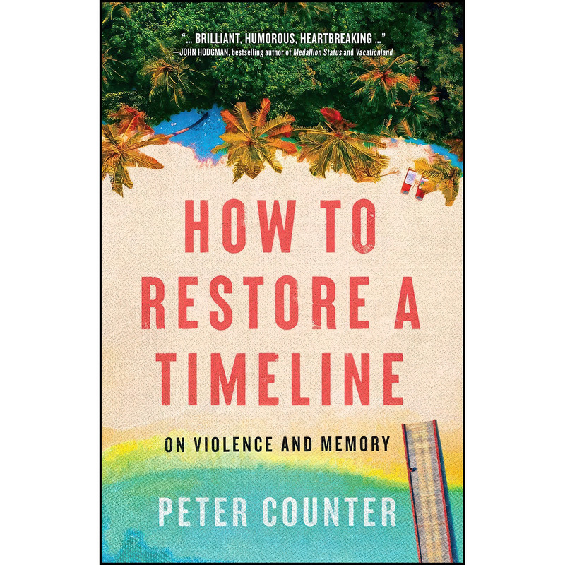 کتاب How to Restore a Timeline اثر Peter Counter انتشارات House of Anansi Press کتاب How to Restore a Timeline اثر Peter Counter انتشارات House of Anansi Press