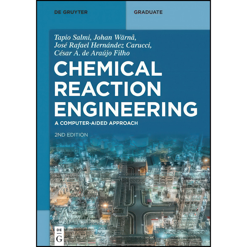 کتاب Chemical Reaction Engineering اثر جمعي از نويسندگان انتشارات De Gruyter کتاب Chemical Reaction Engineering اثر جمعي از نويسندگان انتشارات De Gruyter
