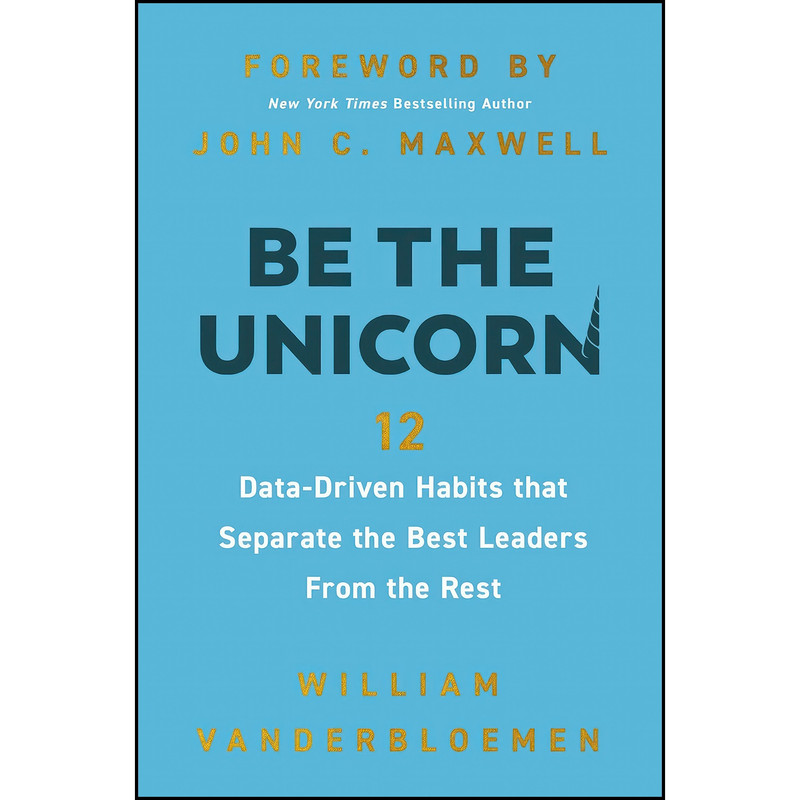 کتاب Be the Unicorn اثر جمعي از نويسندگان انتشارات HarperCollins Leadership کتاب Be the Unicorn اثر جمعي از نويسندگان انتشارات HarperCollins Leadership