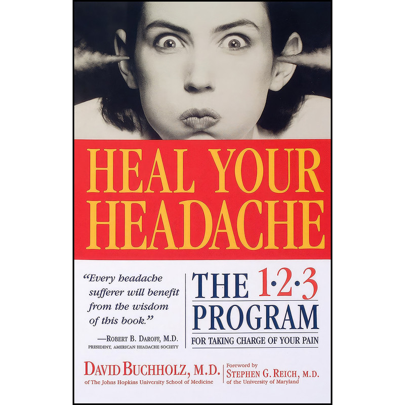 کتاب Heal Your Headache اثر David Buchholz and Stephen G. Reich انتشارات Workman Publishing Company کتاب Heal Your Headache اثر David Buchholz and Stephen G. Reich انتشارات Workman Publishing Company