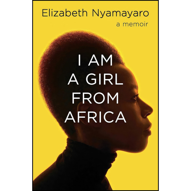 کتاب I Am a Girl from Africa اثر Elizabeth Nyamayaro انتشارات Scribner کتاب I Am a Girl from Africa اثر Elizabeth Nyamayaro انتشارات Scribner