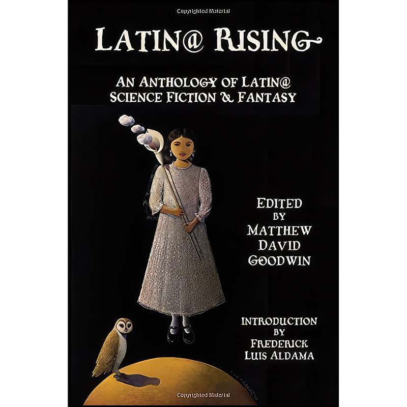کتاب Latin@ Rising An Anthology of Latin@ Science Fiction and Fantasy اثر جمعي از نويسندگان انتشارات Wings Press کتاب Latin@ Rising An Anthology of Latin@ Science Fiction and Fantasy اثر جمعي از نويسندگان انتشارات Wings Press