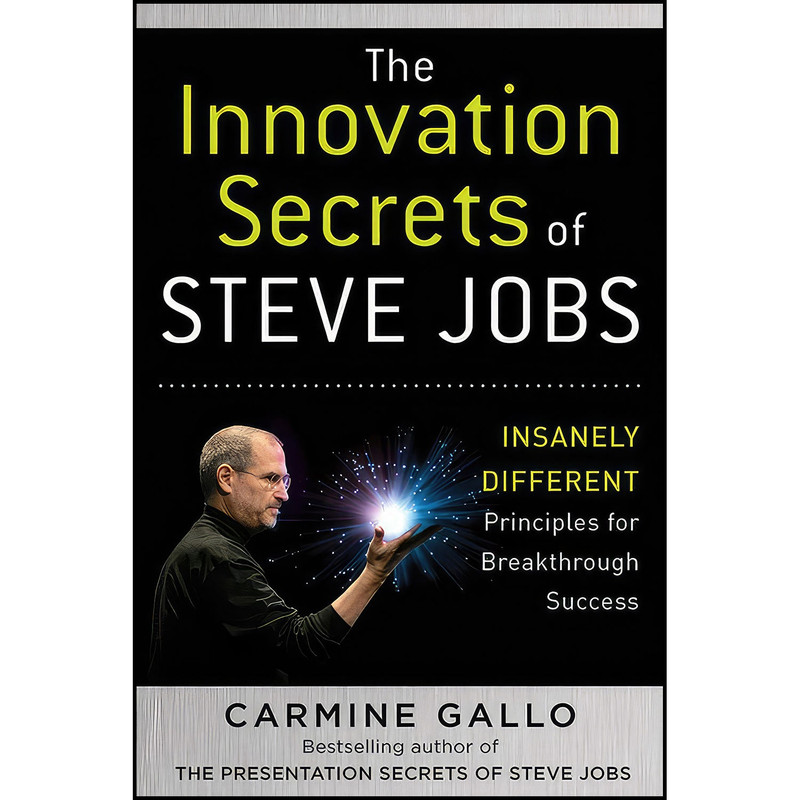 کتاب The Innovation Secrets of Steve Jobs اثر Carmine Gallo انتشارات McGraw Hill کتاب The Innovation Secrets of Steve Jobs اثر Carmine Gallo انتشارات McGraw Hill