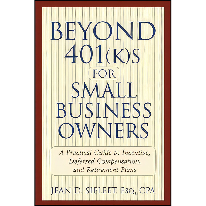 کتاب Beyond 401 اثر Jean D. Sifleet انتشارات Wiley کتاب Beyond 401 اثر Jean D. Sifleet انتشارات Wiley