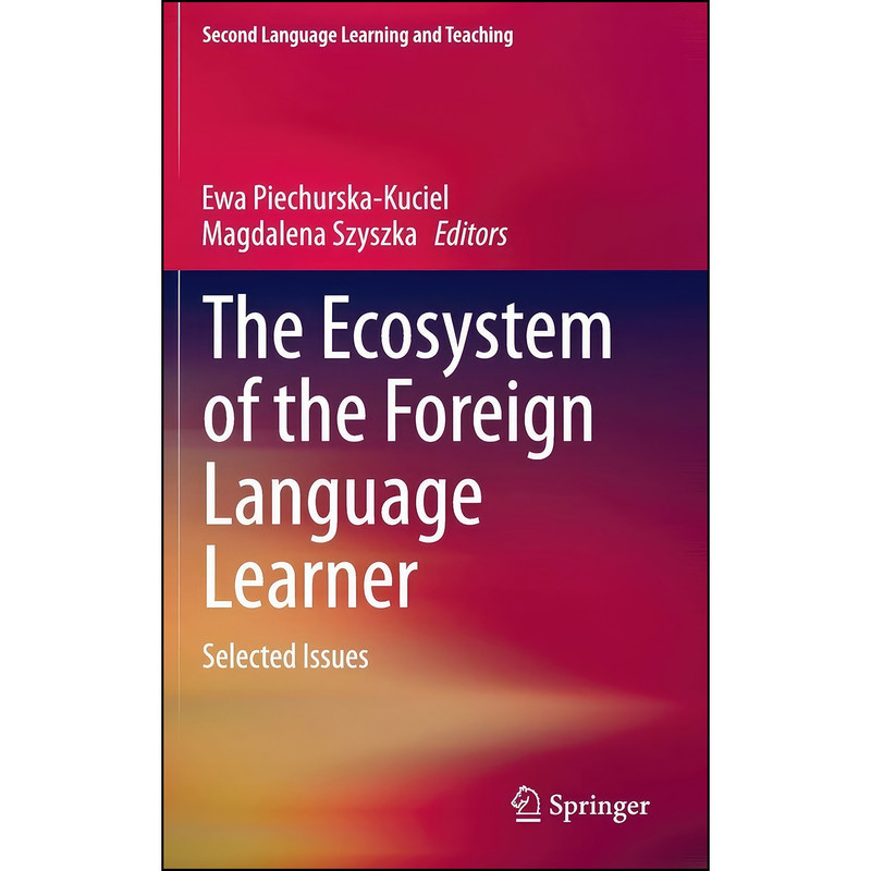 کتاب The Ecosystem of the Foreign Language Learner اثر جمعي از نويسندگان انتشارات Springer کتاب The Ecosystem of the Foreign Language Learner اثر جمعي از نويسندگان انتشارات Springer
