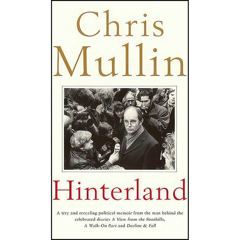 کتاب Hinterland اثر Chris Mullin انتشارات Profile Books کتاب Hinterland اثر Chris Mullin انتشارات Profile Books