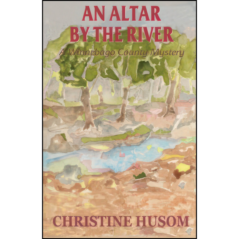 کتاب An Altar by the River اثر Christine Husom انتشارات تازه ها کتاب An Altar by the River اثر Christine Husom انتشارات تازه ها