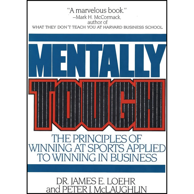 کتاب Mentally Tough اثر James E. Loehr انتشارات M. Evans & Company کتاب Mentally Tough اثر James E. Loehr انتشارات M. Evans & Company