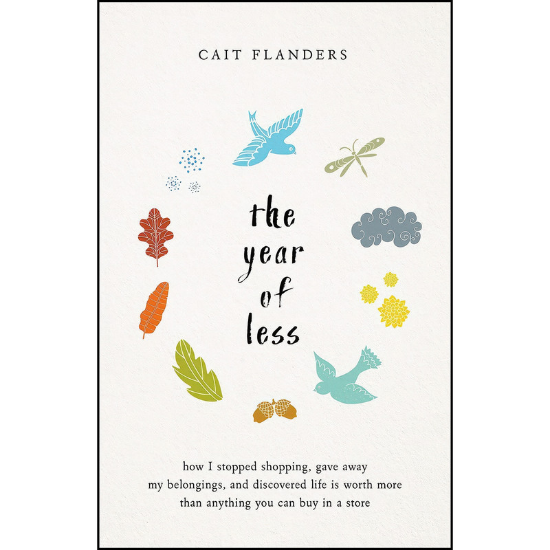کتاب The Year of Less اثر Cait Flanders انتشارات Hay House Inc. کتاب The Year of Less اثر Cait Flanders انتشارات Hay House Inc.