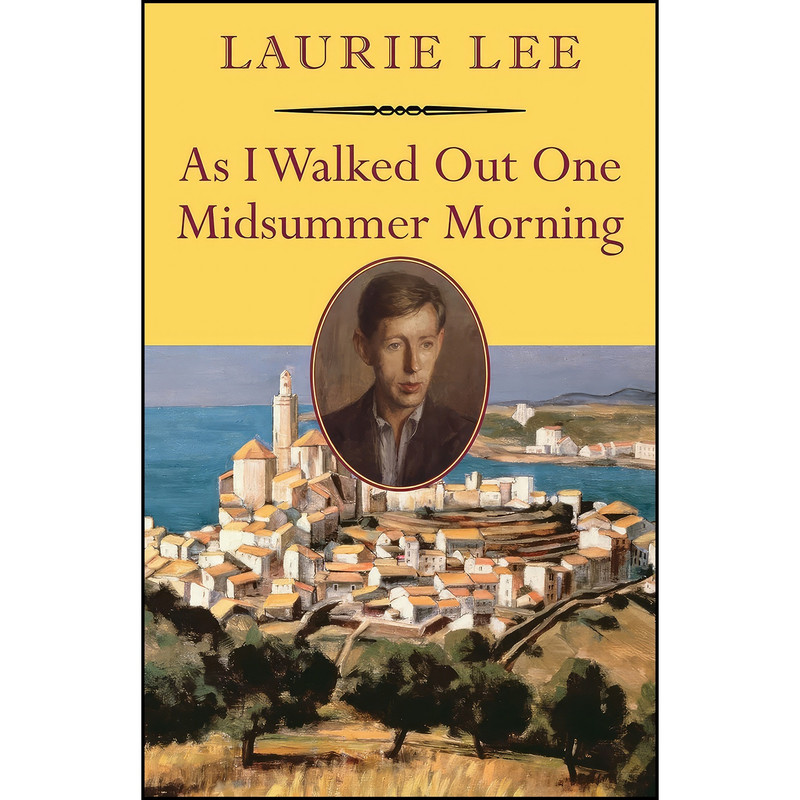 کتاب As I Walked Out One Midsummer Morning اثر Leonard Rosoman and Laurie Lee انتشارات David R. Godine, Publisher کتاب As I Walked Out One Midsummer Morning اثر Leonard Rosoman and Laurie Lee انتشارات David R. Godine, Publisher