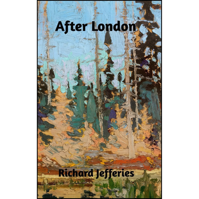 کتاب After London اثر Richard Jefferies انتشارات Blurb کتاب After London اثر Richard Jefferies انتشارات Blurb