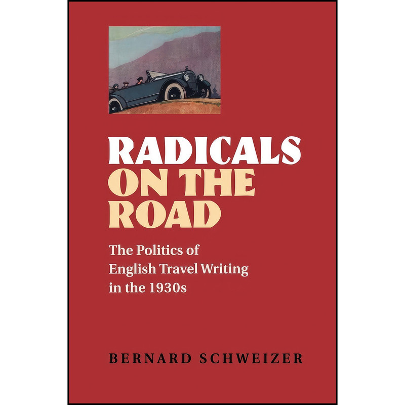 کتاب Radicals on the Road اثر Bernard Schweizer انتشارات University of Virginia Press کتاب Radicals on the Road اثر Bernard Schweizer انتشارات University of Virginia Press