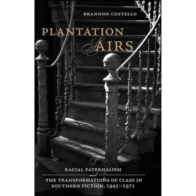 کتاب Plantation Airs اثر Brannon Costello انتشارات LSU Press کتاب Plantation Airs اثر Brannon Costello انتشارات LSU Press