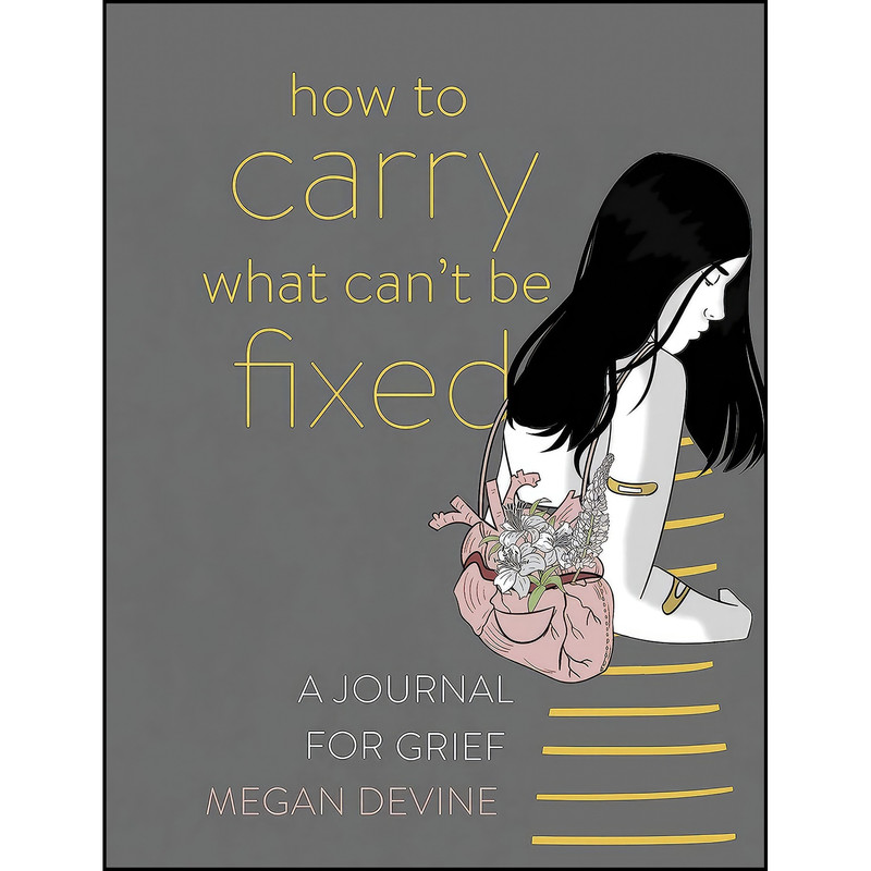 کتاب How to Carry What Can't Be Fixed اثر Megan Devine انتشارات Sounds True کتاب How to Carry What Can't Be Fixed اثر Megan Devine انتشارات Sounds True