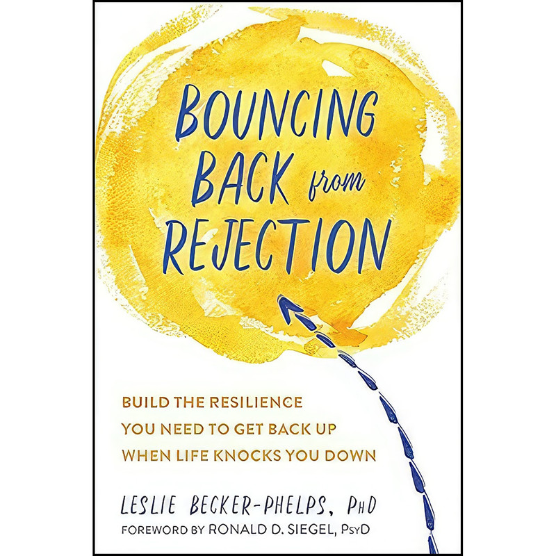 کتاب Bouncing Back from Rejection اثر جمعي از نويسندگان انتشارات New Harbinger Publications کتاب Bouncing Back from Rejection اثر جمعي از نويسندگان انتشارات New Harbinger Publications