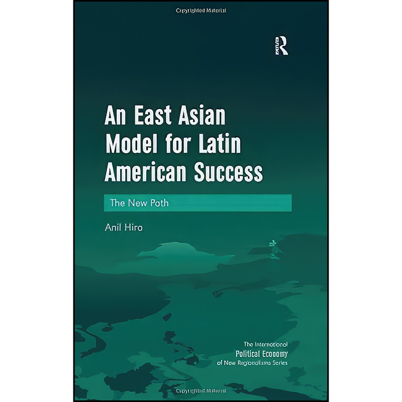 کتاب An East Asian Model for Latin American Success اثر Anil Hira انتشارات Routledge کتاب An East Asian Model for Latin American Success اثر Anil Hira انتشارات Routledge