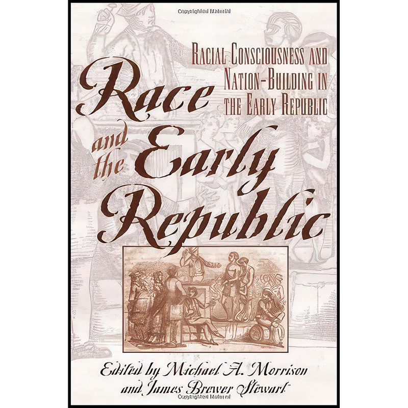 کتاب Race and the Early Republic اثر جمعي از نويسندگان انتشارات Rowman & Littlefield Publishers کتاب Race and the Early Republic اثر جمعي از نويسندگان انتشارات Rowman & Littlefield Publishers