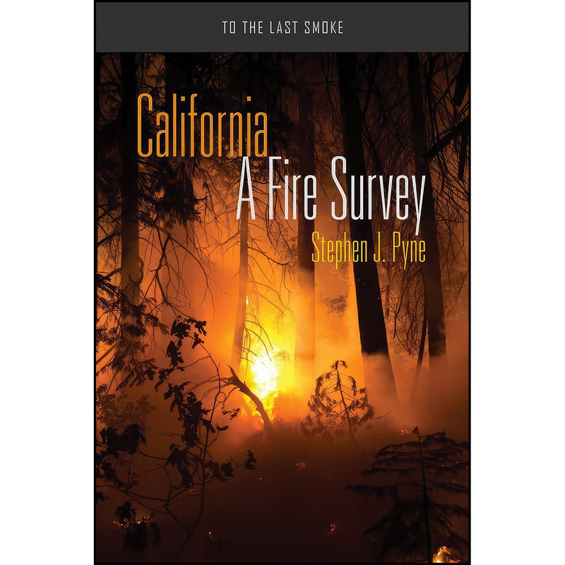 کتاب California اثر Stephen J. Pyne انتشارات University of Arizona Press کتاب California اثر Stephen J. Pyne انتشارات University of Arizona Press