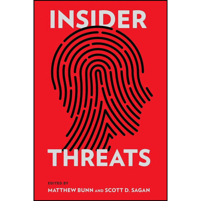 کتاب Insider Threats اثر Matthew Bunn and Scott D. Sagan انتشارات Cornell University Press کتاب Insider Threats اثر Matthew Bunn and Scott D. Sagan انتشارات Cornell University Press