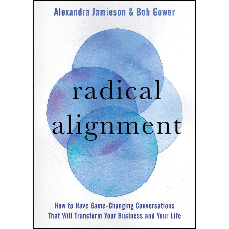 کتاب Radical Alignment اثر Alexandra Jamieson and Bob Gower انتشارات Sounds True کتاب Radical Alignment اثر Alexandra Jamieson and Bob Gower انتشارات Sounds True