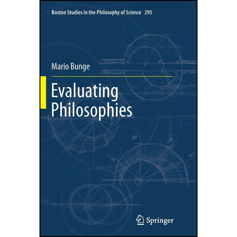 کتاب Evaluating Philosophies اثر Mario Bunge انتشارات Springer کتاب Evaluating Philosophies اثر Mario Bunge انتشارات Springer