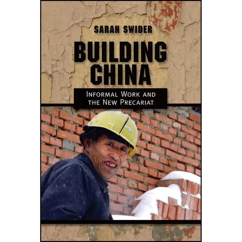 کتاب Building China اثر Sarah Christine Swider انتشارات ILR Press کتاب Building China اثر Sarah Christine Swider انتشارات ILR Press