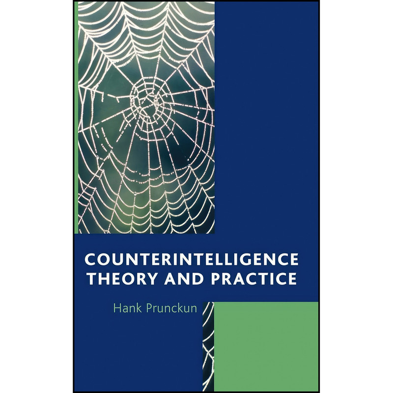 کتاب Counterintelligence Theory and Practice اثر Hank Prunckun and Jan Goldman انتشارات Rowman & Littlefield Publishers