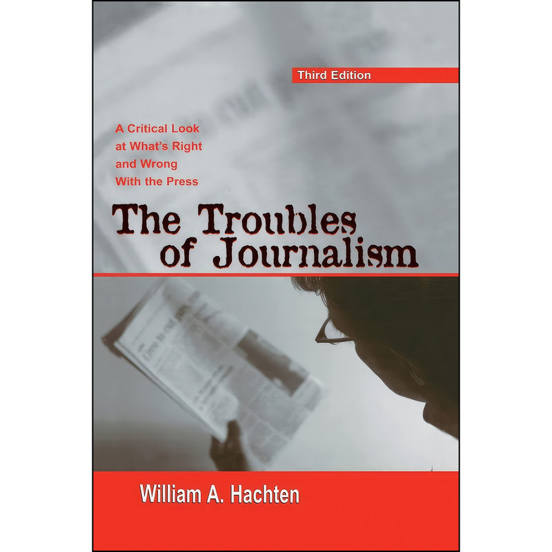کتاب The Troubles of Journalism اثر William A. Hachten انتشارات بله کتاب The Troubles of Journalism اثر William A. Hachten انتشارات بله
