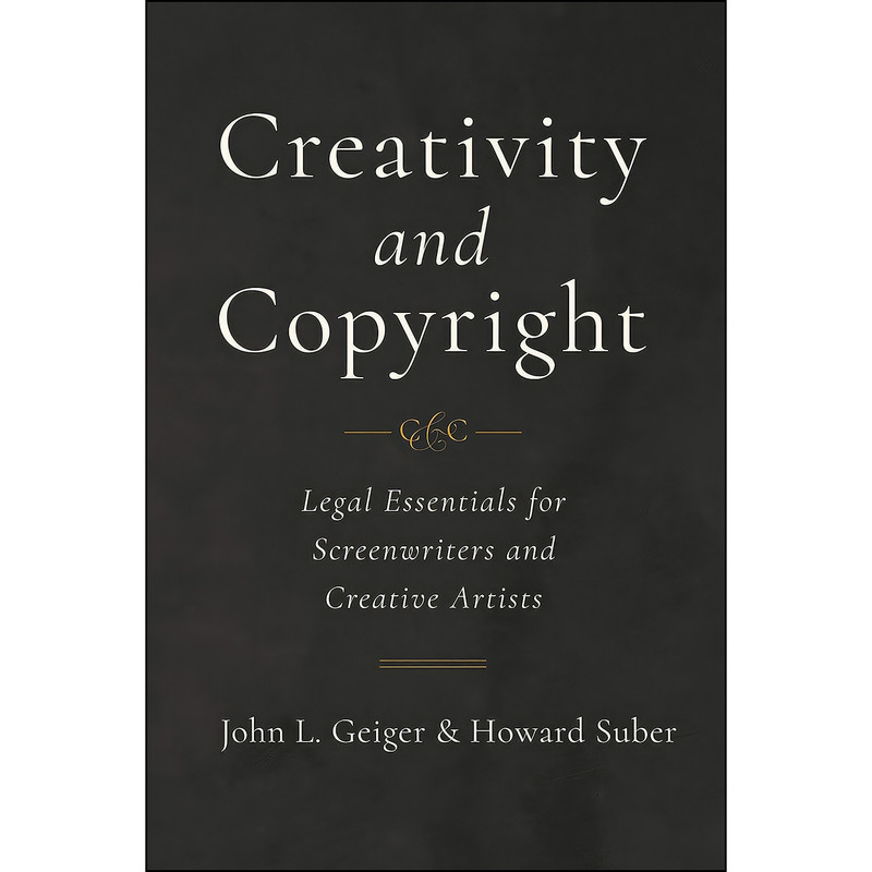 کتاب Creativity and Copyright اثر John L. Geiger and Howard Suber انتشارات University of California Press کتاب Creativity and Copyright اثر John L. Geiger and Howard Suber انتشارات University of California Press