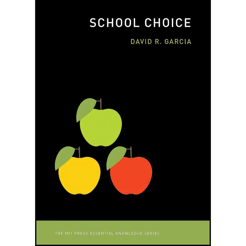 کتاب School Choice اثر David R. Garcia انتشارات The MIT Press کتاب School Choice اثر David R. Garcia انتشارات The MIT Press