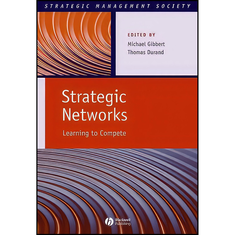 کتاب Strategic Networks اثر Michael Gibbert and Thomas Durand انتشارات Wiley-Blackwell کتاب Strategic Networks اثر Michael Gibbert and Thomas Durand انتشارات Wiley-Blackwell