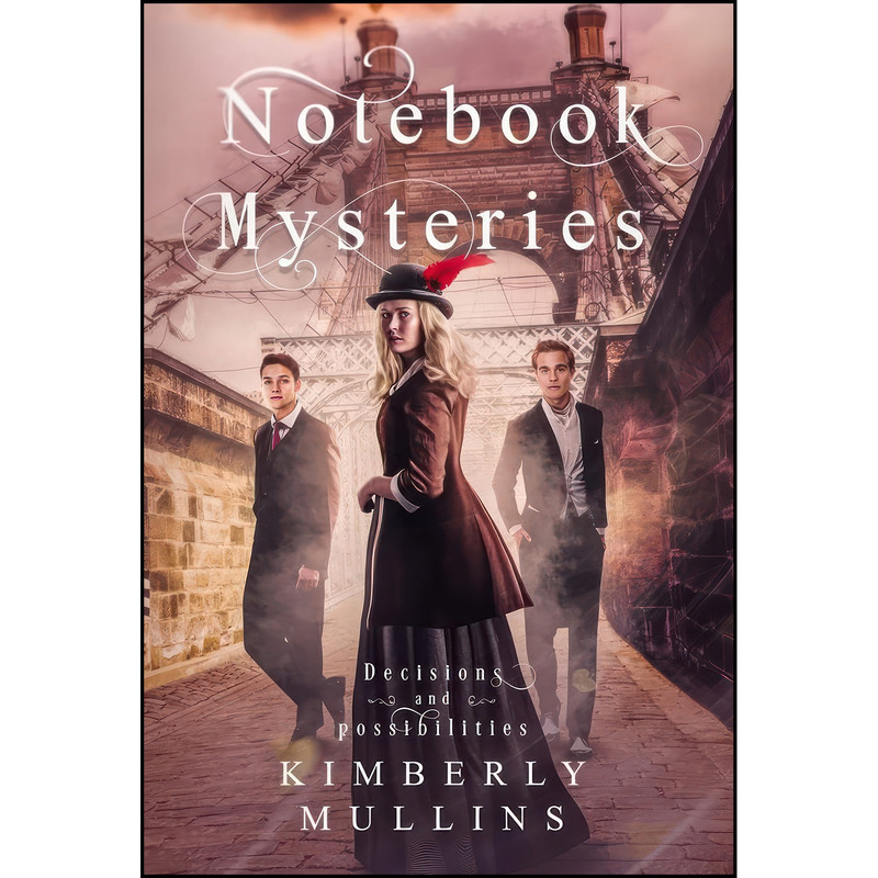 کتاب Notebook Mysteries Decisions and Possibilities اثر Kimberly Mullins انتشارات Jkj Books, LLC کتاب Notebook Mysteries Decisions and Possibilities اثر Kimberly Mullins انتشارات Jkj Books, LLC